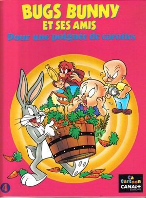 Bugs Bunny et ses amis tome 4 - Pour une poignée de carottes