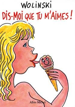 dis-moi que tu m'aimes