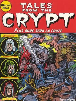tales from the crypt tome 9 - plus dure sera la chute