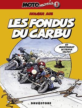 motomania tome 1 - les fondus du carburant