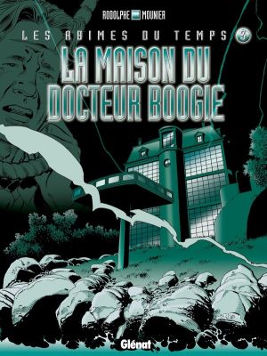 les abîmes du temps tome 3 - la maison du docteur boogie