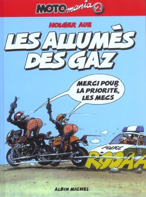 motomania tome 2 - les allumés des gaz