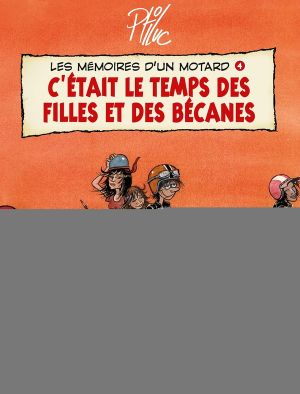 les mémoires d'un motard tome 4 - c'était le temps des filles et des bécanes