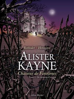 alister kayne, chasseur de fantôme tome 1 - de mémoire d'homme
