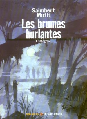 les brumes hurlantes ; l'intégrale les brumes hurlantes ; l'intégrale