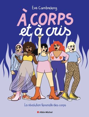 À corps et à cris - La révolution féministe des corps