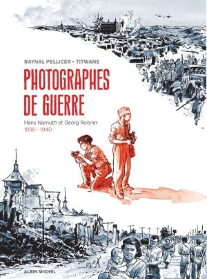 Photographes de guerre - Hans Namuth et Georg Reisner - 1936-1940