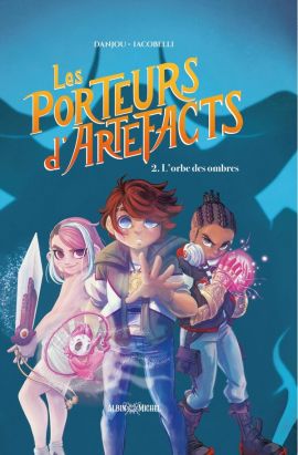 Les porteurs d'artefacts tome 2