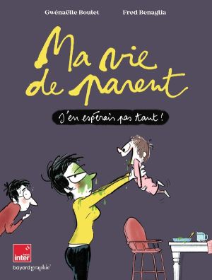 Ma vie de parent - J'en espérais pas tant !