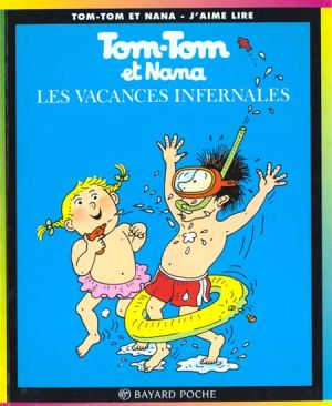 Tom-Tom et Nana tome 5 - les vacances infernales Tom-Tom et Nana tome 5 - les vacances infernales