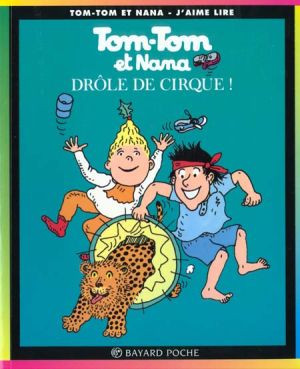 Tom-Tom et Nana tome 7 - drole de cirque !