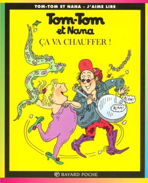 Tom-Tom et Nana tome 15 - ca va chauffer ! Tom-Tom et Nana tome 15 - ca va chauffer !