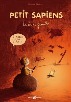 petit sapiens tome 1 - la vie de famille