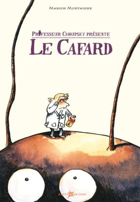 professeur choupsky présente ; le cafard