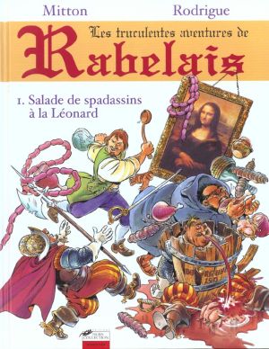 Rabelais tome 1 - Salade de spadassins à la Léonard