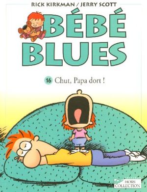 bébé blues tome 16 - chut, papa dort !