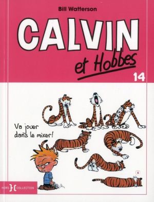 Calvin et Hobbes tome 14 : va jouer dans le mixer !