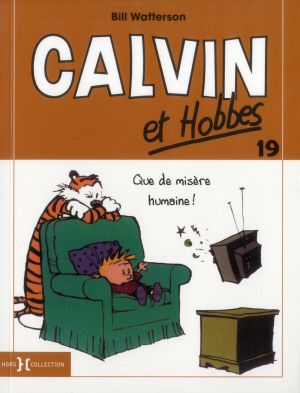 Calvin et Hobbes tome 19 - que de misère humaine !