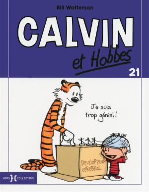 Calvin et Hobbes tome 21 - je suis trop génial !