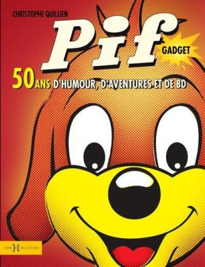 Pif Gadget ; 50 ans d'humour, d'aventures et de BD