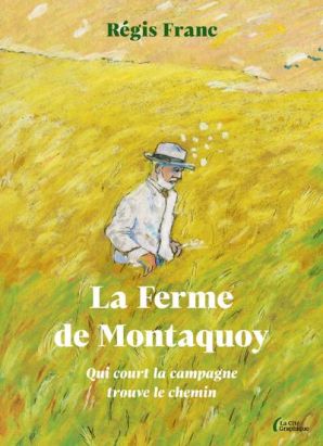 la ferme de Montaquoy : qui court la campagne trouve le chemin la ferme de Montaquoy : qui court la campagne trouve le chemin