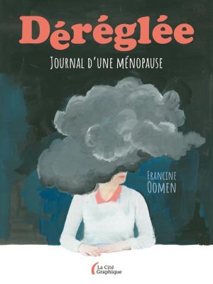 Déréglée - Journal d'une ménopause Déréglée - Journal d'une ménopause