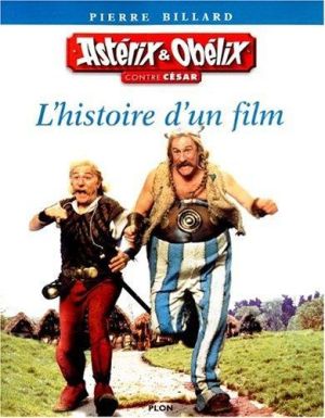 Astérix et Obélix contre César ; l'histoire d'un film