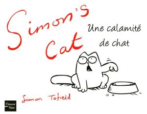 simon's cat tome 1 - une calamité de chat