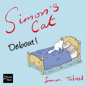 Simon's cat - debout ! Simon's cat - debout !