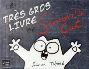 le très gros livre de Simon's cat le très gros livre de Simon's cat