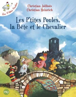 Les P'tites Poules tome 6 - les P'tites Poules, la bête et le chevalier