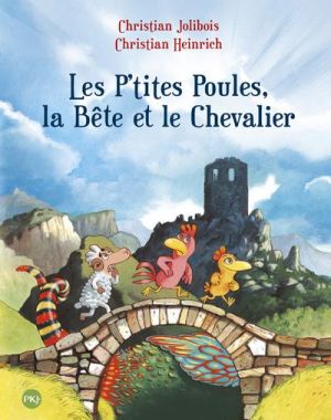 Les P'tites Poules tome 6 - les P'tites Poules, la bête et le chevalier