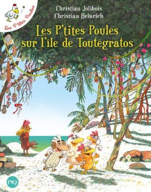 Les P'tites Poules tome 14 - les P'tites Poules sur l'île de Toutégratos Les P'tites Poules tome 14 - les P'tites Poules sur l'île de Toutégratos