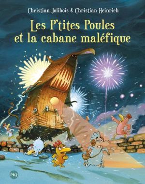 Les P'tites Poules tome 15 - les P'tites Poules et la cabane maléfique Les P'tites Poules tome 15 - les P'tites Poules et la cabane maléfique
