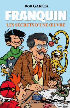 Franquin - Les secrets d'une oeuvre Franquin - Les secrets d'une oeuvre