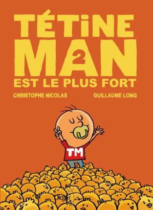 Tétine Man tome 2 - Tétine Man est le plus fort
