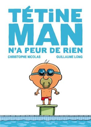 Tétine Man tome 3 - Tétine Man n'a peur de rien