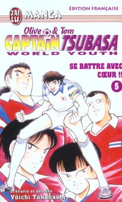 olive et tom captain tsubasa world youth tome 5 - se battre avec coeur olive et tom captain tsubasa world youth tome 5 - se battre avec coeur