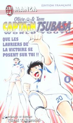 olive et tom captain tsubasa world youth tome 6