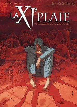 la onzième plaie tome 1 - et les eaux du fleuve se changèrent en sang la onzième plaie tome 1 - et les eaux du fleuve se changèrent en sang