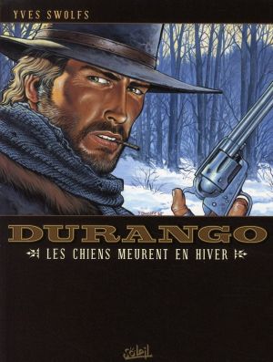 durango tome 1 - les chiens meurent en hiver