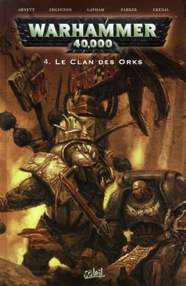warhammer 40.000 tome 4 - le clan des orks