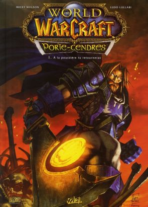 world of warcraft - porte-cendres tome 1 - à la poussière tu retourneras