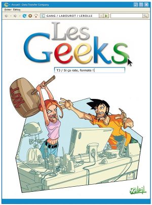 les geeks tome 3 - si ça rate, formate !