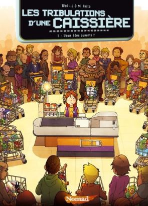 les tribulations d'une caissière tome 1 - vous êtes ouverte ?