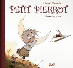petit pierrot tome 1 - décrocher la lune