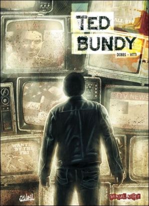 dossier tueurs en série tome 5 - ted bundy