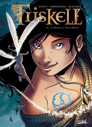 triskell tome 1 - la marque de l’entre-mondes