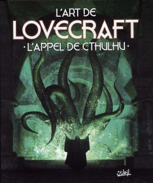 l'art de h.p. lovecraft ; l'appel de cthulhu l'art de h.p. lovecraft ; l'appel de cthulhu