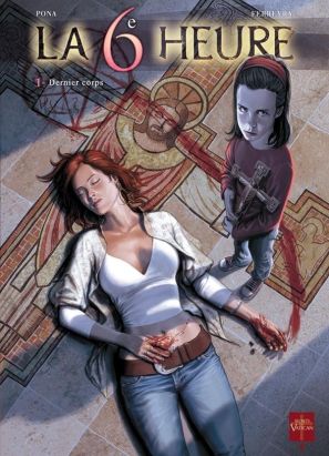 La 6ème Heure Tome 1 ; Dernier Corps